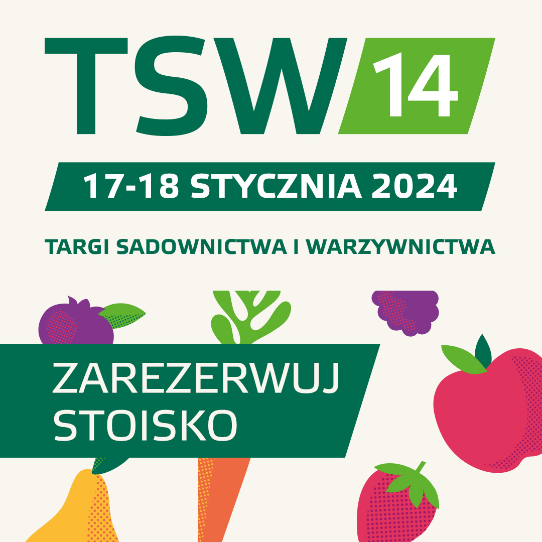 XIV Targi Sadownictwa i Warzywnictwa TSW17–18 stycznia 2024 roku Kielce
